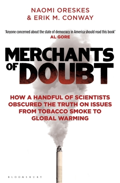 Merchants Of Doubt How A Handful Of Scientists Obscured The