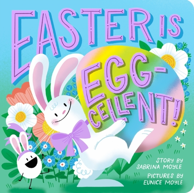 Easter Is Egg-Cellent! A Hello!Lucky Book A Board Book