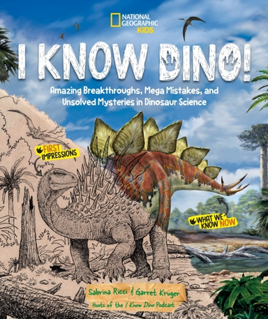 I Know Dino! Amazing Breakthroughs, Mega Mistakes, And Unsol