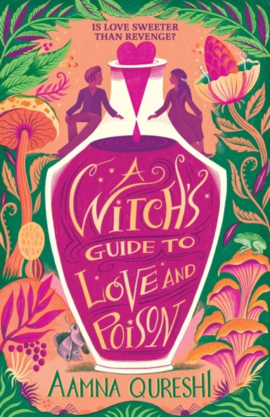 A WITCH'S GUIDE TO LOVE AND POISON A COSY YA FANTASY FULL OF