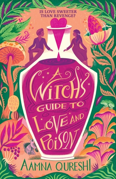 A WITCH'S GUIDE TO LOVE AND POISON
