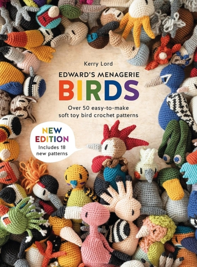 EDWARD'S MENAGERIE: BIRDS - NEW EDITION OVER 50 EASY-TO-MAKE