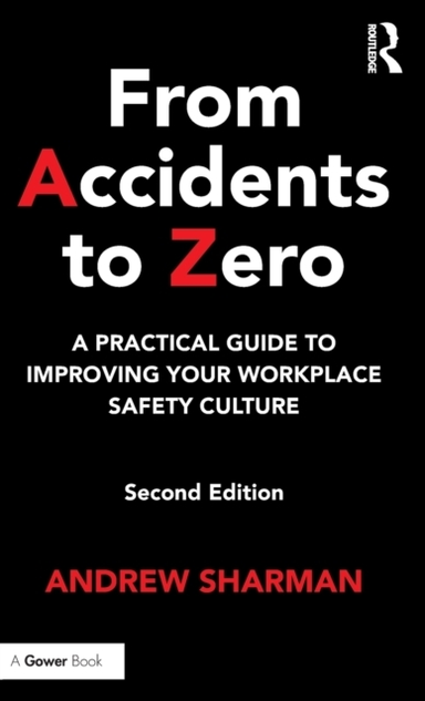 FROM ACCIDENTS TO ZERO A PRACTICAL GUIDE TO IMPROVING YOUR W