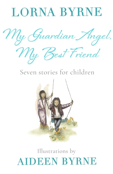 MY GUARDIAN ANGEL, MY BEST FRIEND SEVEN STORIES FOR CHILDREN