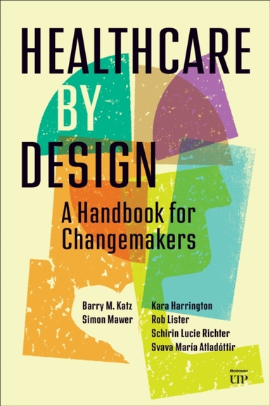HEALTHCARE BY DESIGN A USER'S GUIDE TO HEALTHCARE IMPROVEMEN