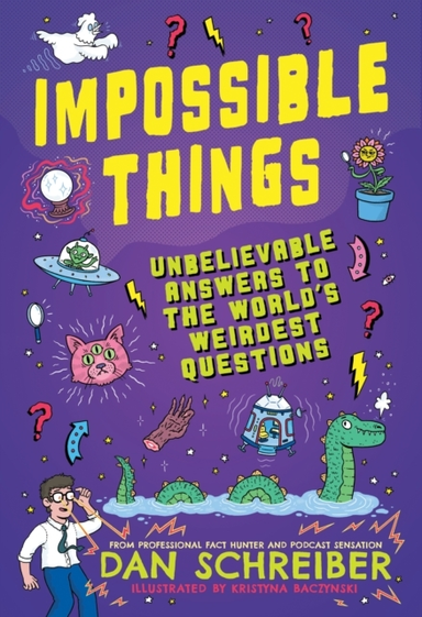 IMPOSSIBLE THINGS THE BOOK TO ANSWER YOUR CHILD’S MOST WEIRD