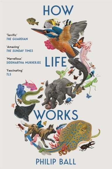 HOW LIFE WORKS A USER’S GUIDE TO THE NEW BIOLOGY