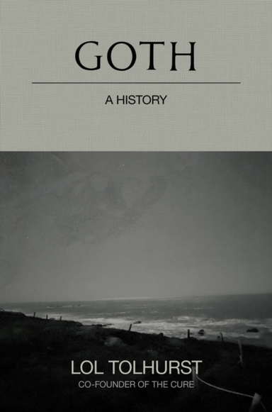 GOTH: A HISTORY