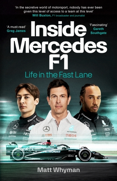 INSIDE MERCEDES F1 LIFE IN THE FAST LANE OF FORMULA ONE