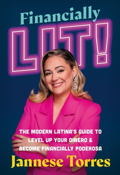 FINANCIALLY LIT! THE MODERN LATINA'S GUIDE TO LEVEL UP YOUR