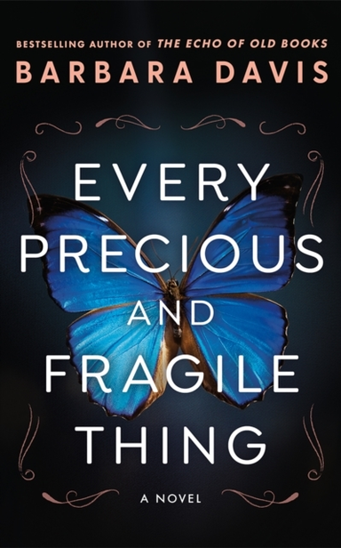 EVERY PRECIOUS AND FRAGILE THINGA NOVEL