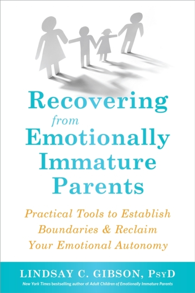 RECOVERING FROM EMOTIONALLY IMMATURE PARENTSPRACTICAL TOOLS