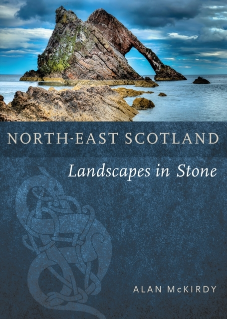 NORTH-EAST SCOTLANDLANDSCAPES IN STONE