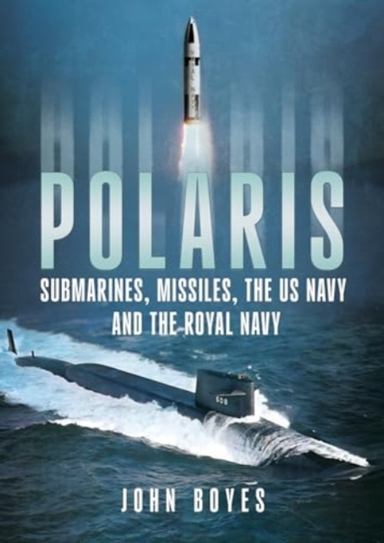POLARISSUBMARINES MISSILES THE US NAVY AND THE ROYAL NAVY