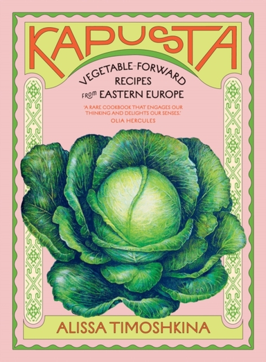 KAPUSTAVEGETABLE-FORWARD RECIPES FROM EASTERN EUROPE