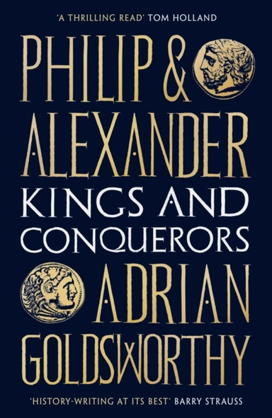 PHILIP AND ALEXANDERKINGS AND CONQUERORS
