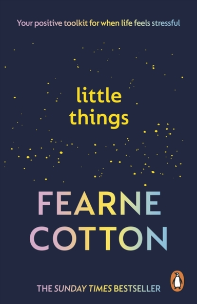 LITTLE THINGSYOUR POSITIVE TOOLKIT FOR WHEN LIFE FEELS STRES