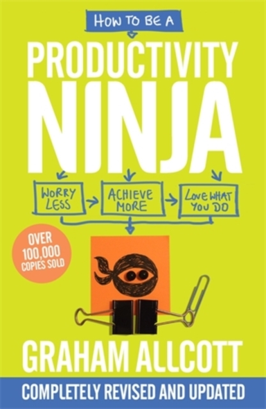 HOW TO BE A PRODUCTIVITY NINJAUPDATED EDITION WORRY LESS AC