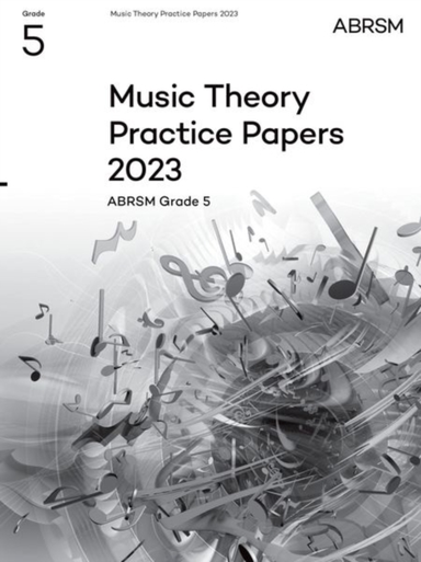 MUSIC THEORY PRACTICE PAPERS 2023 ABRSM GRADE 5