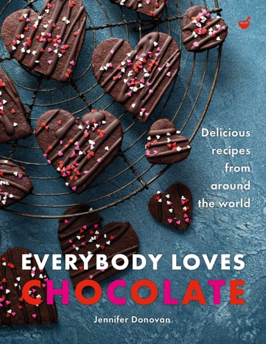 EVERYBODY LOVES CHOCOLATEDELICIOUS RECIPES FROM AROUND THE W