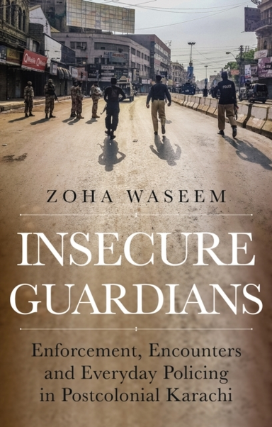 INSECURE GUARDIANSENFORCEMENT ENCOUNTERS AND EVERYDAY POLIC