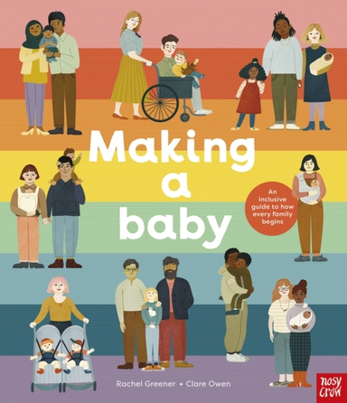 MAKING A BABY AN INCLUSIVE GUIDE TO HOW EVERY FAMILY BEGINS