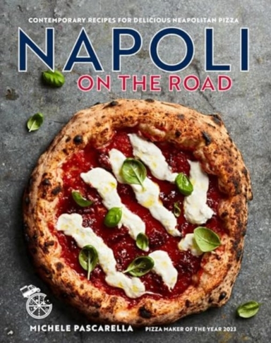 NAPOLI ON THE ROADCLASSIC & SEASONAL RECIPES FOR NEAPOLITAN-