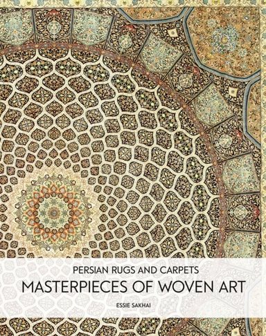PERSIAN RUGS AND CARPETSMASTERPIECES OF WOVEN ART