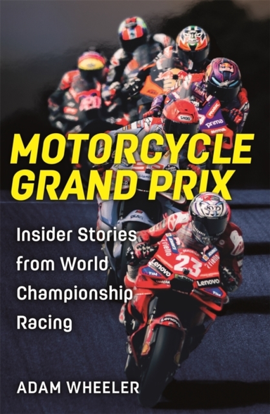 MOTORCYCLE GRAND PRIXINSIDER STORIES FROM WORLD CHAMPIONSHIP