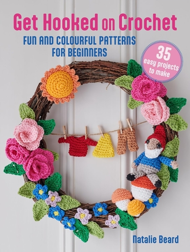 GET HOOKED ON CROCHET 35 EASY PROJECTSFUN AND COLOURFUL PAT