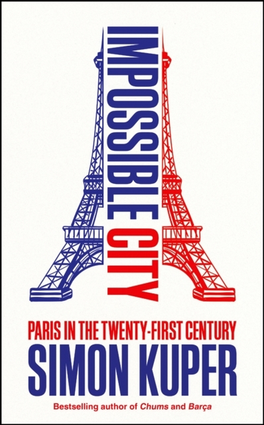 IMPOSSIBLE CITYPARIS IN THE TWENTY-FIRST CENTURY