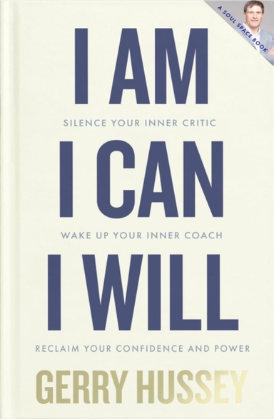 I AM. I CAN. I WILLSILENCE YOUR INNER CRITIC WAKE UP YOUR I