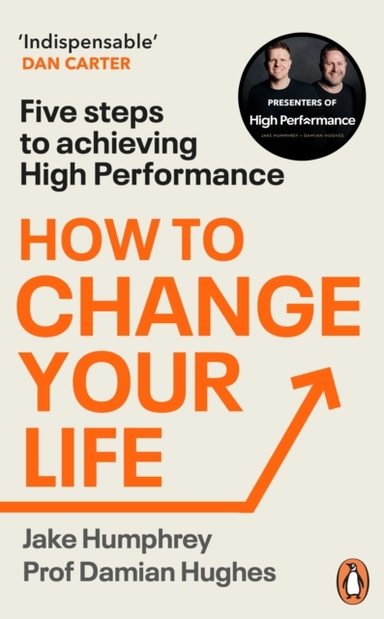 HOW TO CHANGE YOUR LIFEFIVE STEPS TO ACHIEVING HIGH PERFORMA