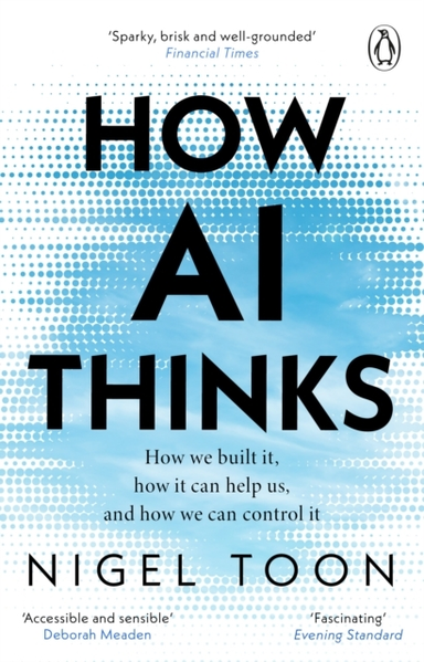 HOW AI THINKSHOW WE BUILT IT HOW IT CAN HELP US AND HOW WE