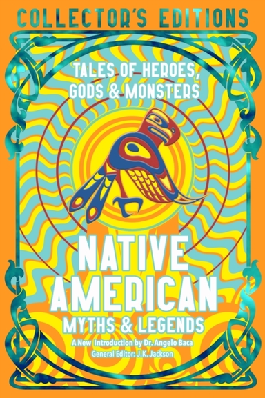 Native American Stories & Legendstales Of Gods Heroes & Mon