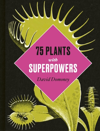 Plants With Superpowers75 Remarkable Plants For Your Garden