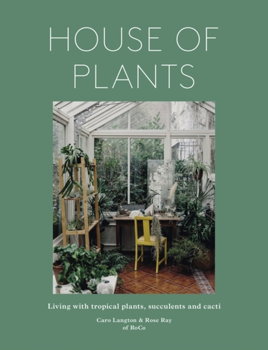 House Of Plants Revised Editionliving With Tropical Plants