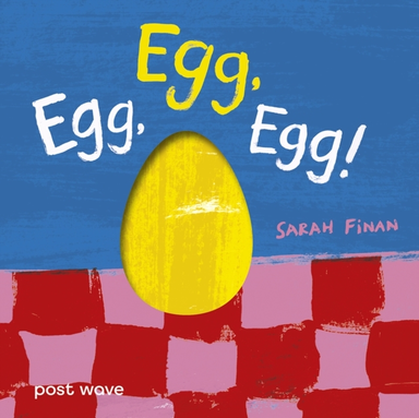 Egg Egg Egg!