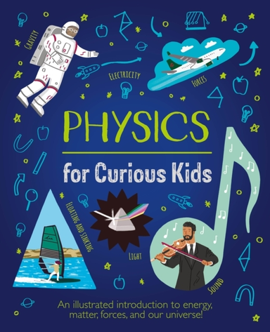 Physics For Curious Kidsan Illustrated Introduction To Energ