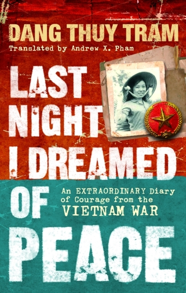 Last Night I Dreamed Of Peacean Extraordinary Diary Of Coura