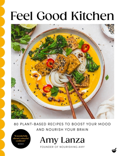 Feel Good Kitchen80 Plant-Based Recipes To Boost Your Mood A