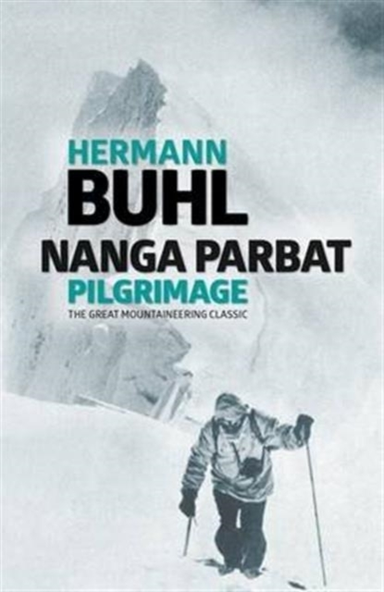 Nanga Parbat Pilgrimagethe Great Mountaineering Classic