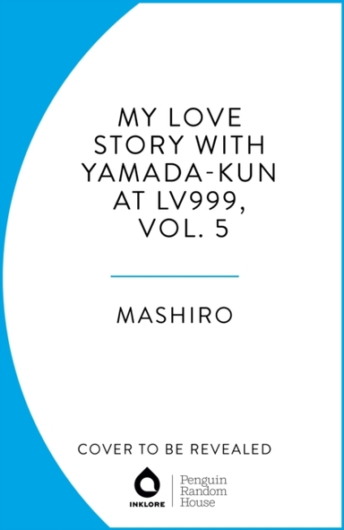 My Love Story With Yamada-Kun At Lv999 Vol. 5