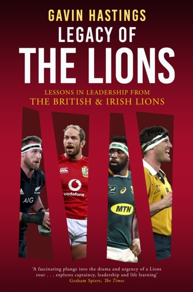 Legacy Of The Lionslessons In Leadership From The British &