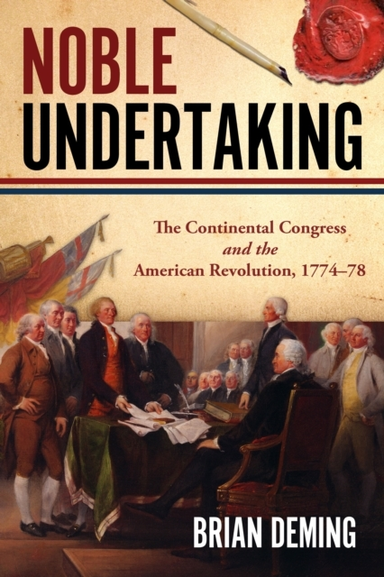 Noble Undertakingthe Continental Congress And The American R