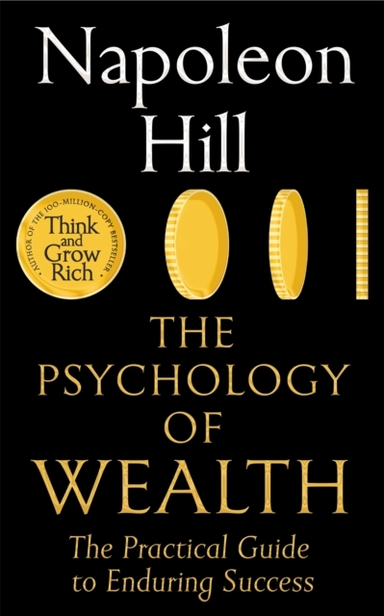The Psychology Of Wealth The Practical Guide To Enduring Suc