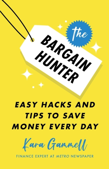 The Bargain Hunter Easy Hacks And Tips To Save Money Every D