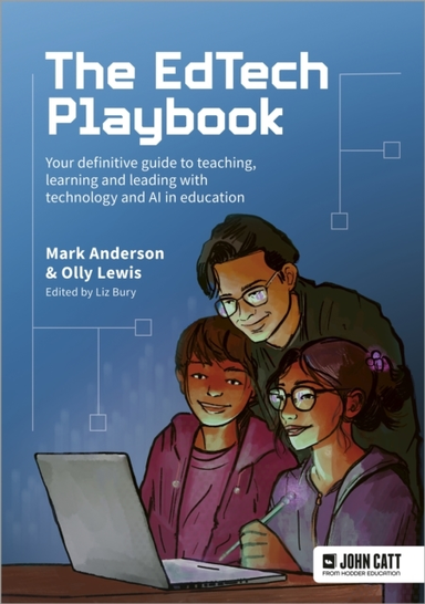 The Edtech Playbook: Your Definitive Guide To Teaching, Lear