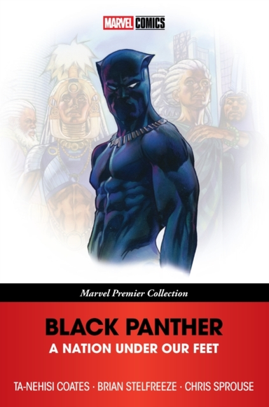 Black Panther: A Nation Under Our Feet Marvel Premier Collec
