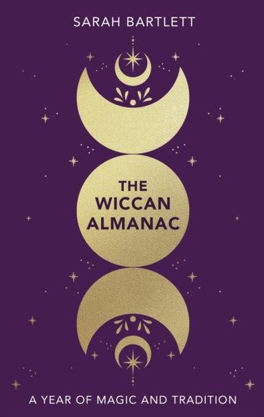 The Wiccan Almanac A Year Of Magic And Tradition